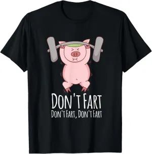 Don't Fart T-Shirt Funny Fitness Gym Workout Squats T-Shirt